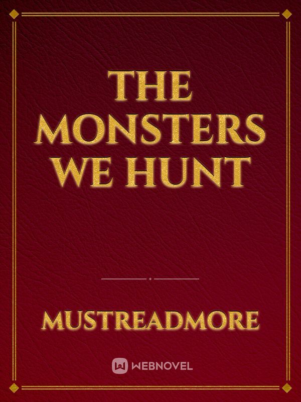 The Monsters We Hunt Book