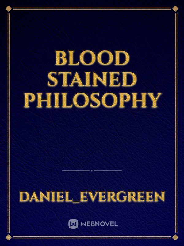 Blood Stained Philosophy