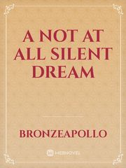 A Not at All Silent Dream Book