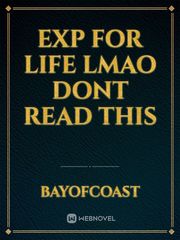 EXP FOR LIFE LMAO DONT READ THIS Book