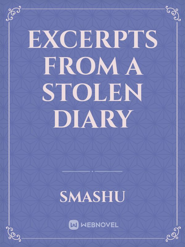 Excerpts from a Stolen diary
