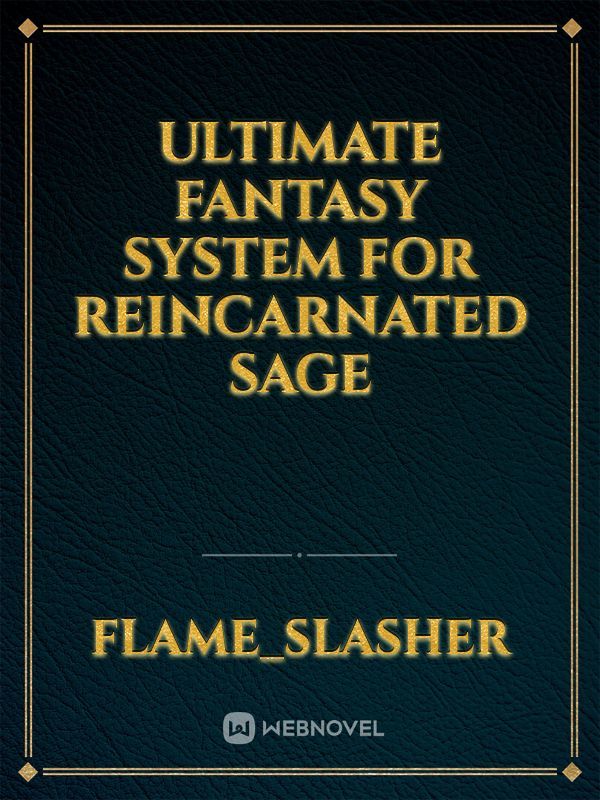 Ultimate Fantasy System for Reincarnated Sage