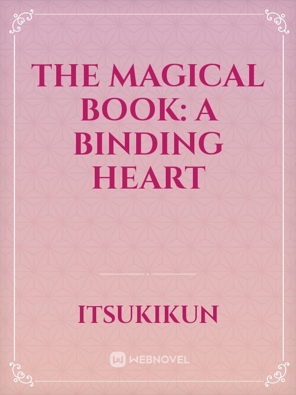 The Magical Book: A Binding Heart