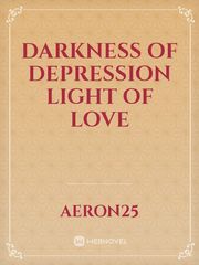 Darkness of Depression 
     Light of Love Book
