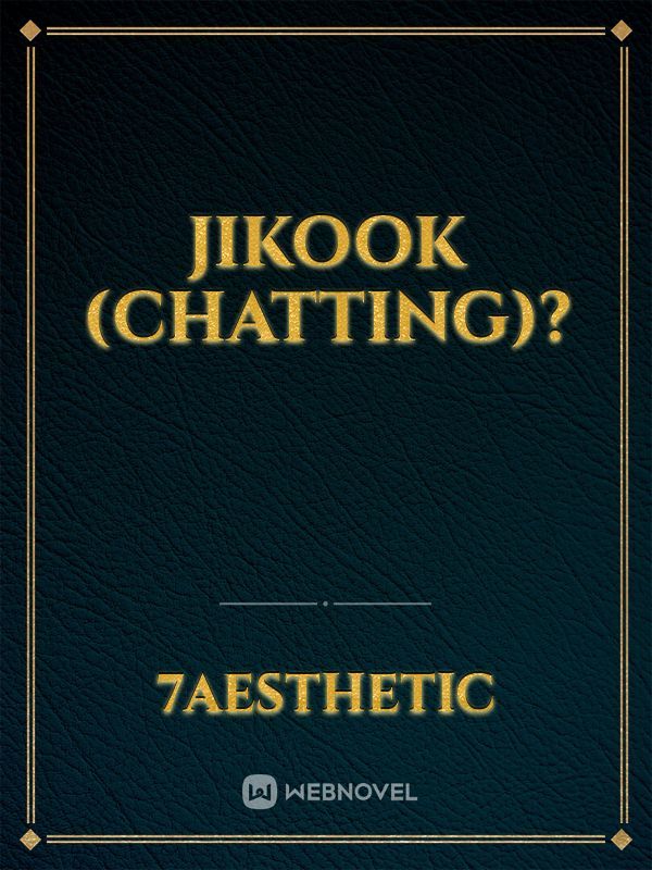 JIKOOK (CHATTING)? Book