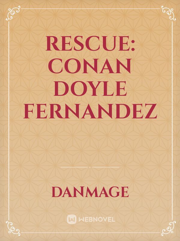 Rescue: Conan Doyle Fernandez