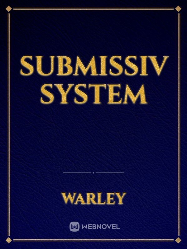 Submissiv system