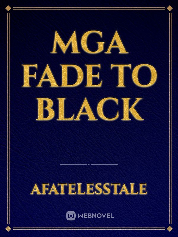 MGA Fade To Black