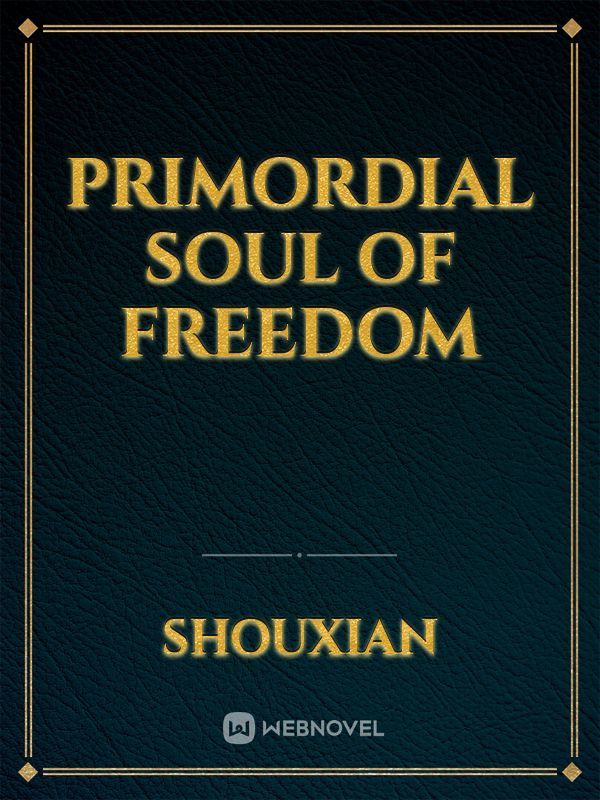 Primordial Soul Of Freedom