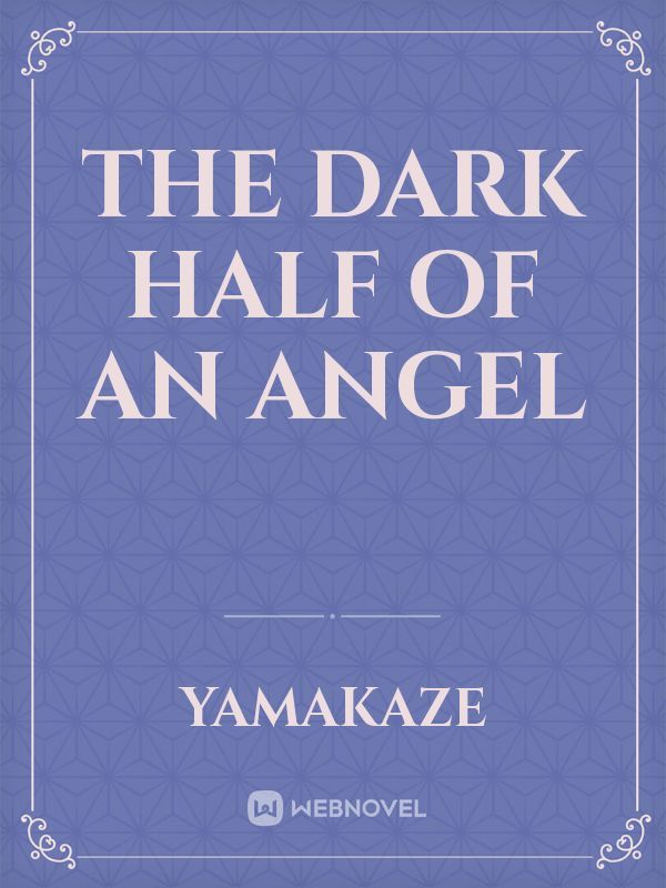 The Dark Half of an Angel Book