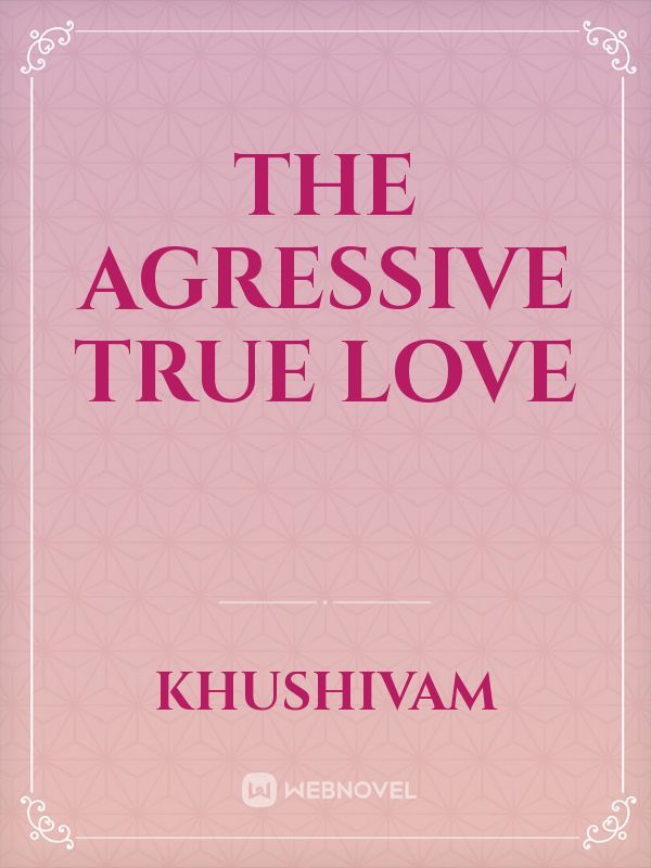 the agressive true love Book