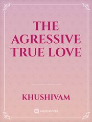 the agressive true love Book