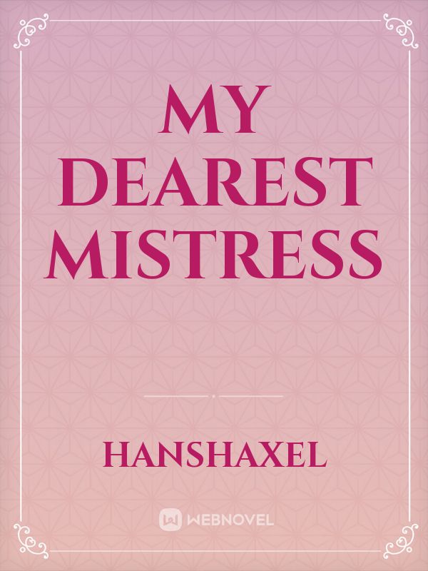 My Dearest Mistress