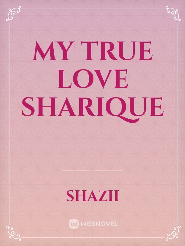 My true love sharique