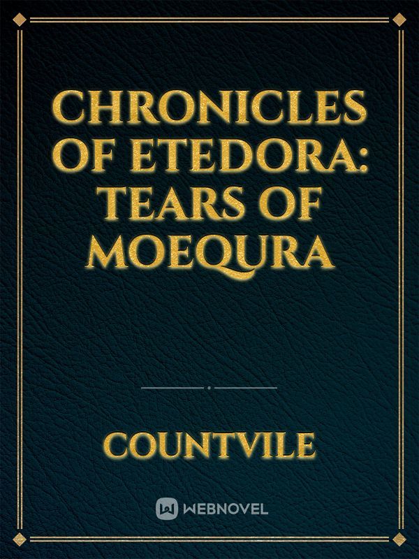 Chronicles of Etedora: Tears of Moequra