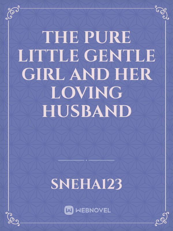 The pure little gentle girl and her loving husband Book