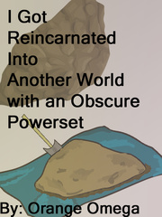 I Got Reincarnated Into Another World with an Obscure Powerset Book