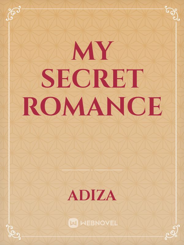 MY SECRET ROMANCE