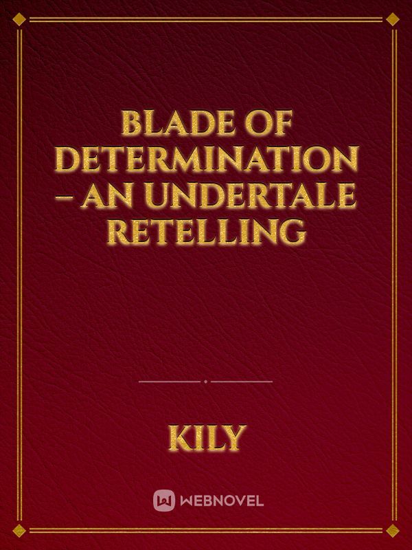 Blade of Determination – An Undertale Retelling Book
