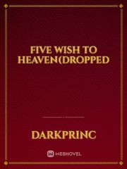 five wish to heaven(dropped Book