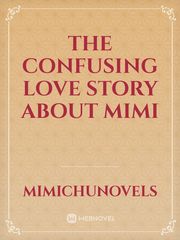The Confusing Love Story About Mimi Book