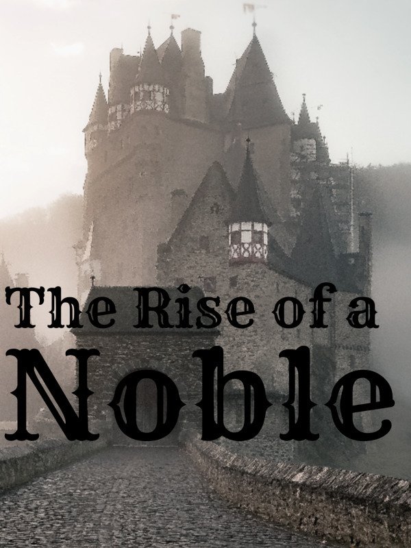 The Rise of a Noble