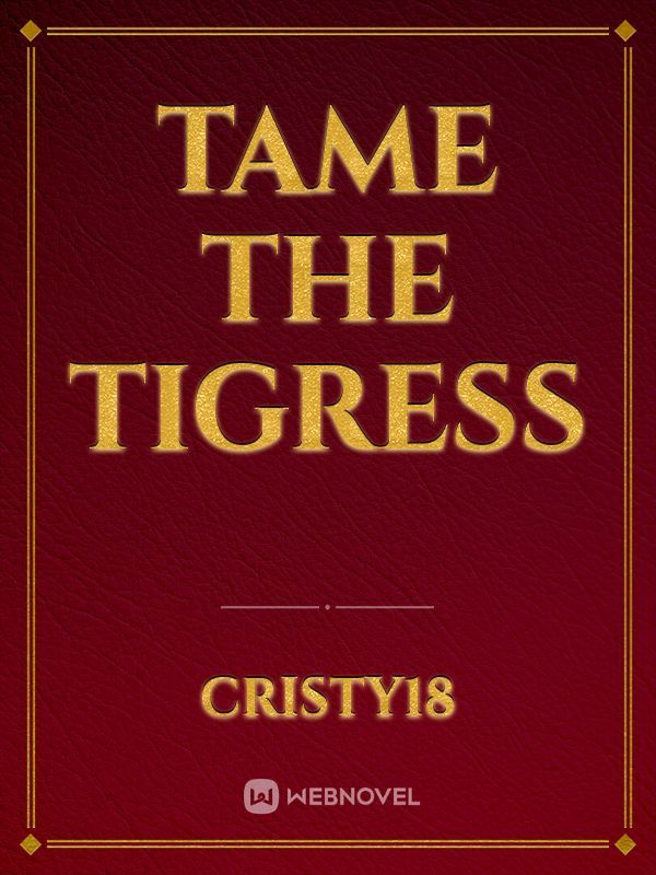 Tame the Tigress