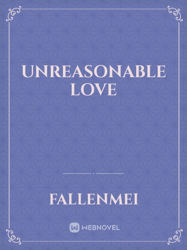 Unreasonable Love
