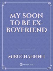 My Soon to be Ex-boyfriend Book