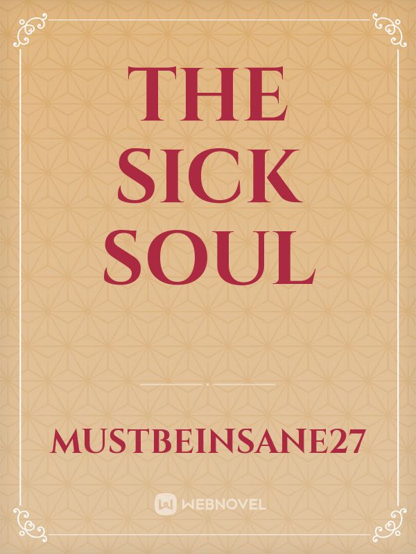 The Sick Soul