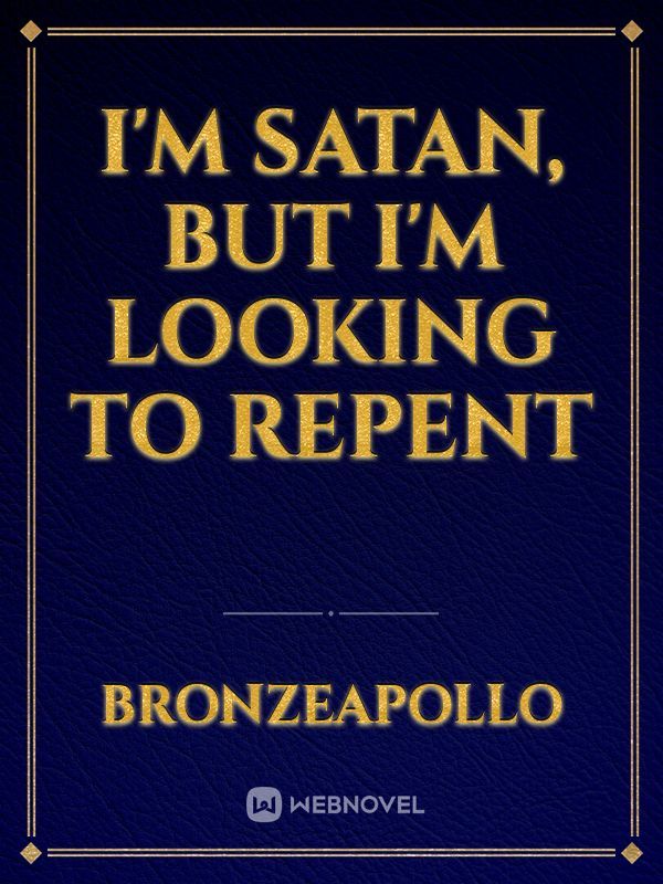 I'm Satan, but I'm looking to Repent Book