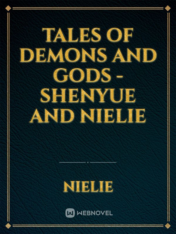 Tales of Demons and Gods - ShenYue and Nielie