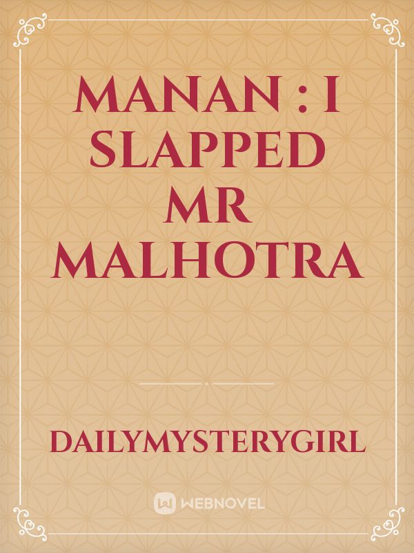 Manan : I Slapped Mr Malhotra