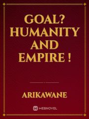Goal? Humanity and Empire ! Book