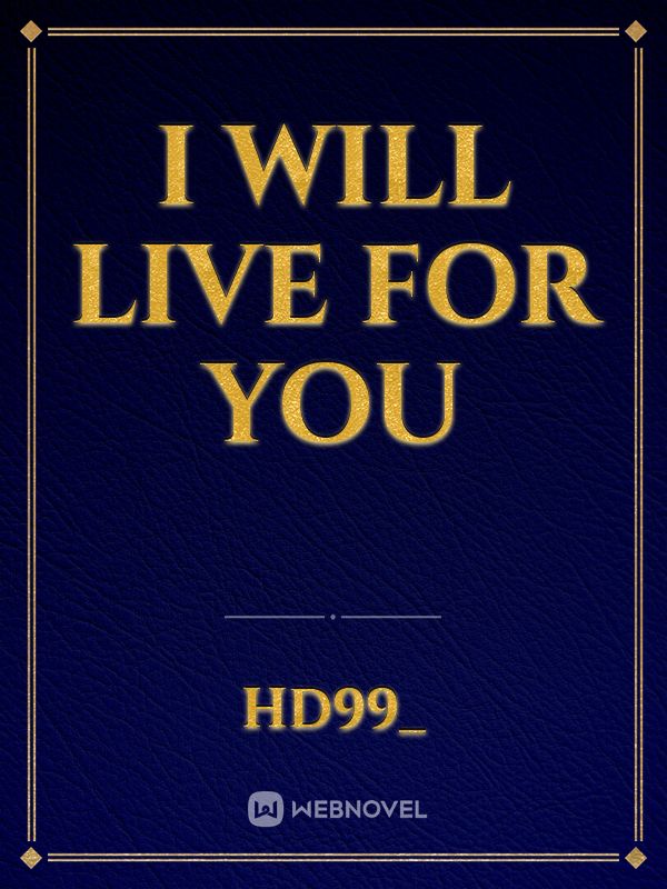 I Will Live for You