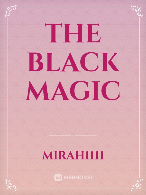 the black magic