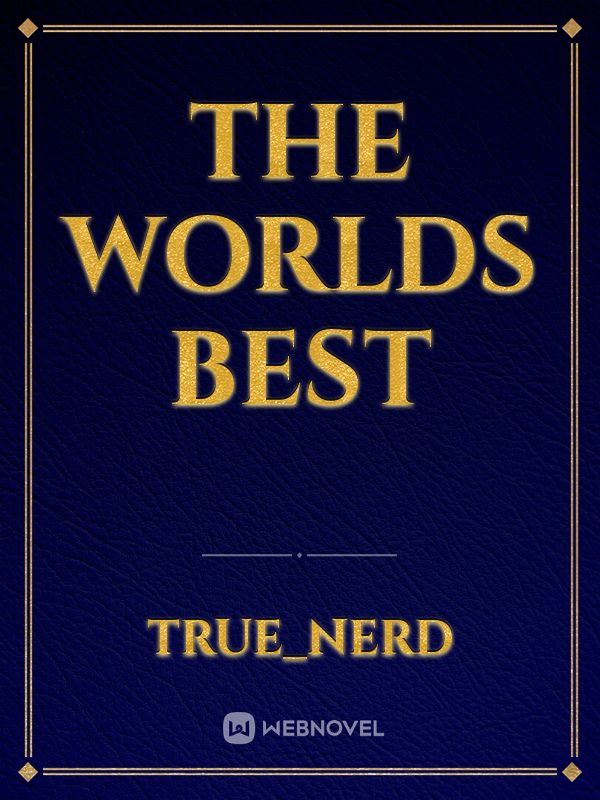 THE WORLDS BEST