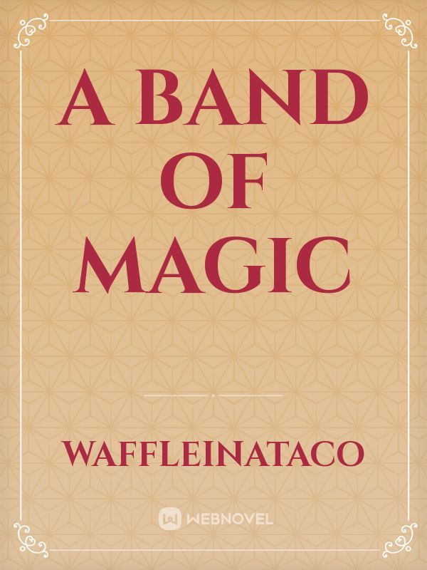 A Band of Magic