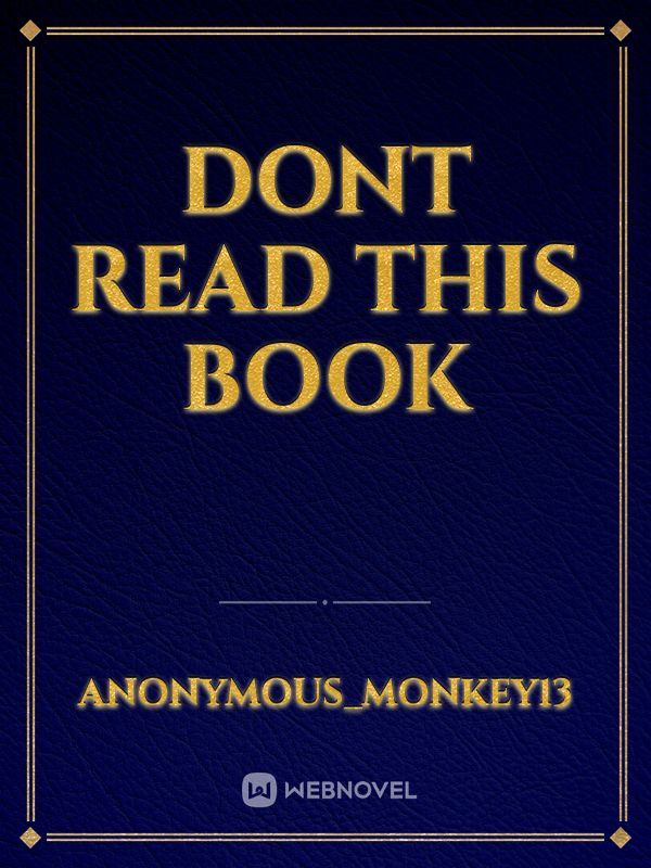Dont read this book