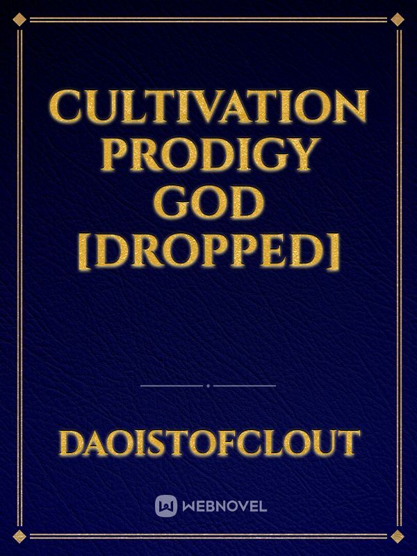 Cultivation Prodigy God [Dropped]