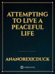 Attempting to live a peaceful life Book