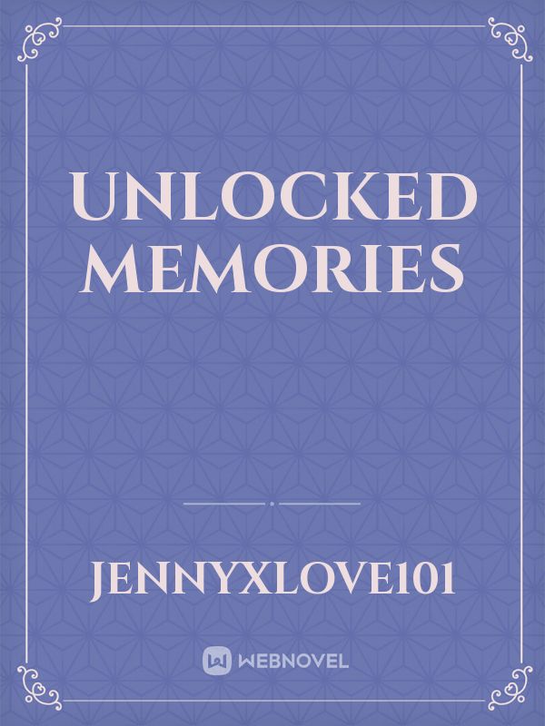 Unlocked Memories