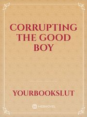 Corrupting The Good Boy Book