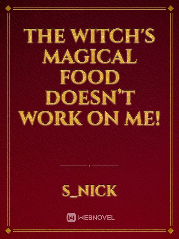 The Witch's Magical Food Doesn’t Work on Me! Book