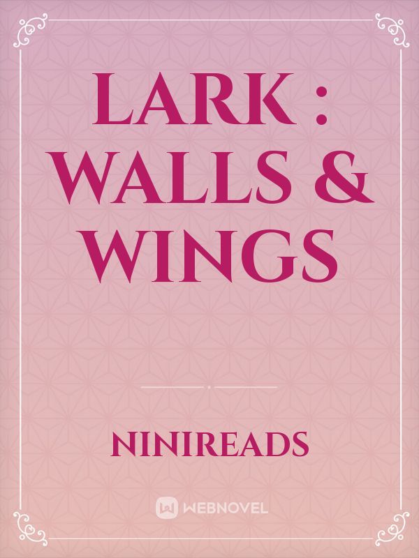 LARK : Walls & Wings