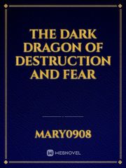 The Dark Dragon Of Destruction And Fear Book