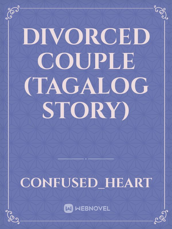 DIVORCED COUPLE (TAGALOG STORY)