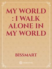 My World : I walk alone in my world Book