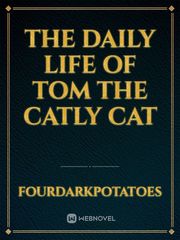 The Daily Life of Tom the Catly Cat Book