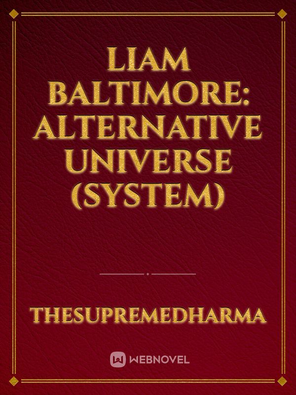 Liam Baltimore: Alternative Universe (System)